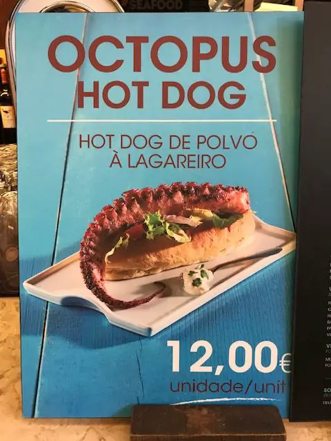 You can even buy an Octopus Hot Dog for 12€ at Lisbon's Time Out Market